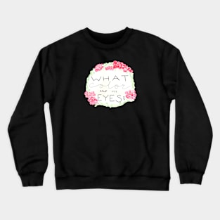 what color are my eyes? Crewneck Sweatshirt